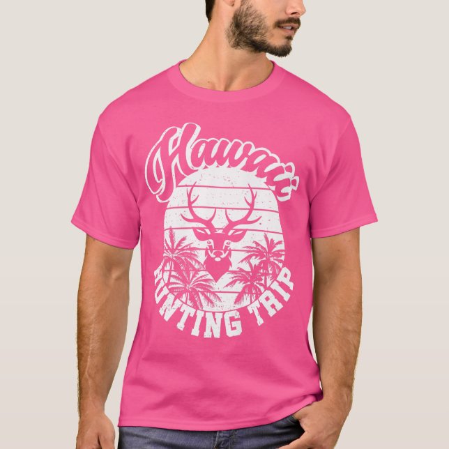 Hawaii Hunting Trip Rifle Hunt Deer Hunter Hawaiia T-Shirt (Front)