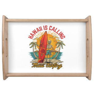 Hawaii Is Calling Maui Surfing Island Vibes Serving Tray