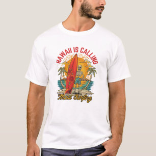 Hawaii Is Calling Maui Surfing Island Vibes T-Shirt