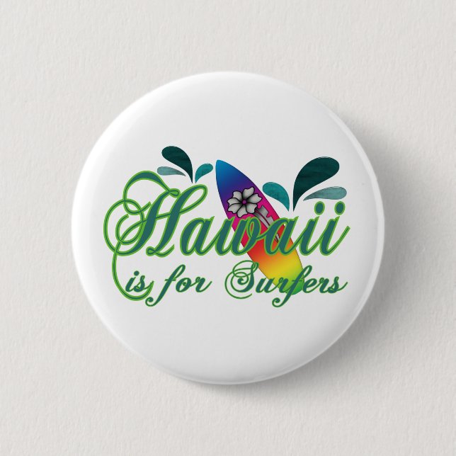 Hawaii is for Surfers Pinback Button (Front)