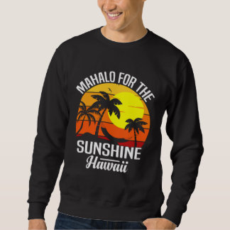 Hawaii island of sun beach waves and palm trees 6 sweatshirt
