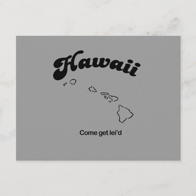 Hawaii Motto - Come get leid Postcard (Front)