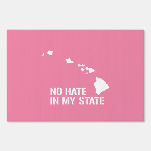 Hawaii No Hate In My State Sign