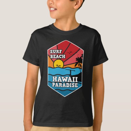 HAWAII PARADISE _ RETRO SURF ON THE BEACH T_Shirt
