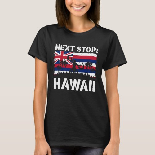 Hawaii Summer Vacation Trip Next Stop Vacay Vibes  T_Shirt