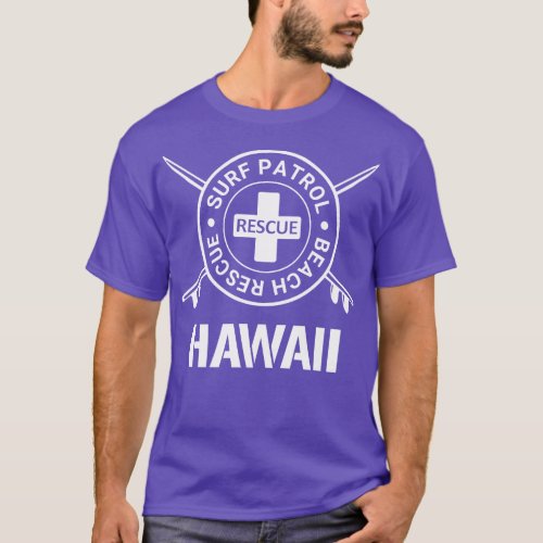 Hawaii Surf Patrol and Beach Rescue T_Shirt