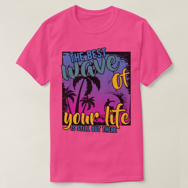 Hawaii Surfing Saying Motivation T-Shirt (Design Front)