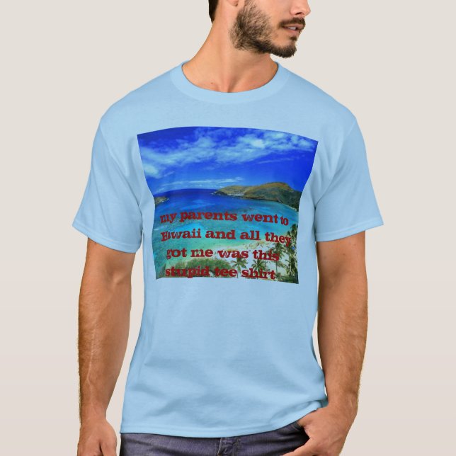 hawaii_text, my parents went to Hawaii and all ... T-Shirt (Front)
