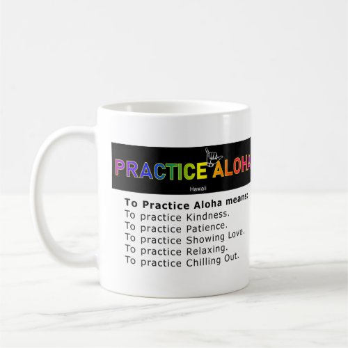 Hawaii To Practice Aloha Shaka Hang loose Coffee Coffee Mug