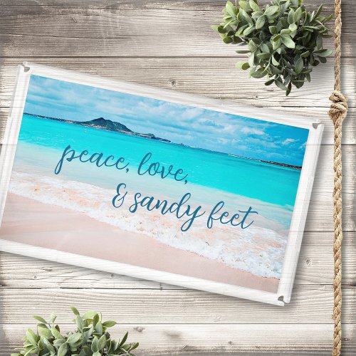 Hawaii Tropical Beach Peace Love Sandy Feet Quote Acrylic Tray