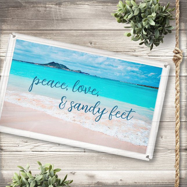 Hawaii Tropical Beach Peace Love Sandy Feet Quote Acrylic Tray (Creator Uploaded)