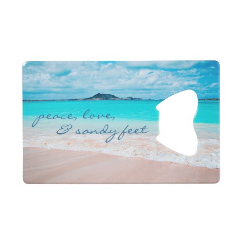 Hawaii Tropical Beach Peace Love Sandy Feet Script Credit Card Bottle Opener