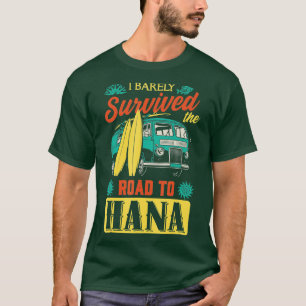 Hawaii Vacation Gift I Barely Survived The Road To T-Shirt