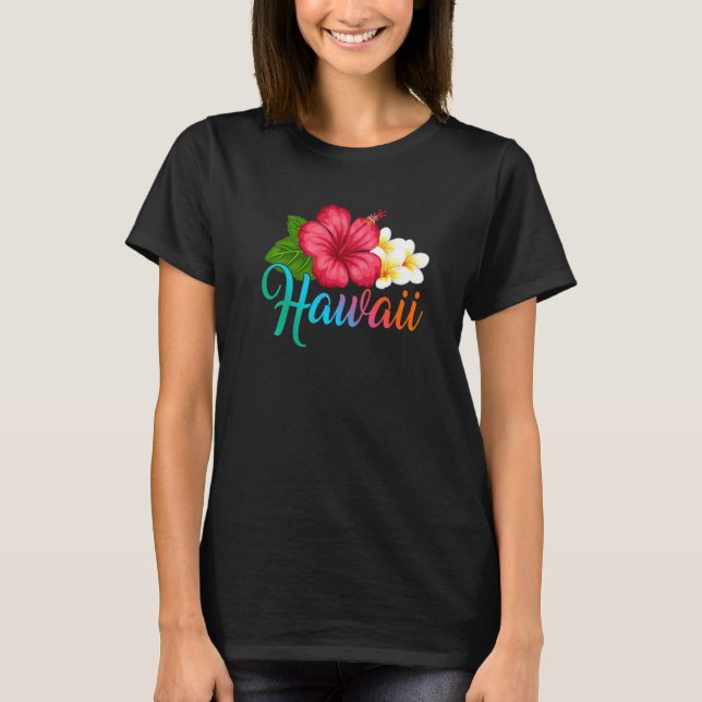 Hawaii Vacation With Hawaiian Tropical Hibiscus Fl T-Shirt (Front)