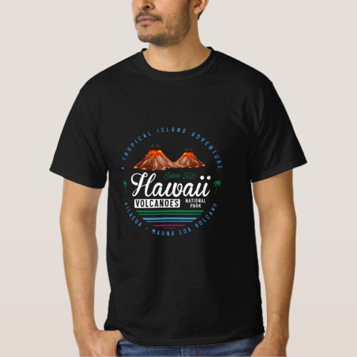 Hawaii Volcanoes National Park _ Kilauea Mauna  T_Shirt