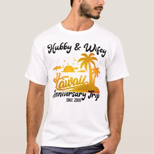 Hawaii Wedding Anniversary Couple Trip Matching T_ T_Shirt