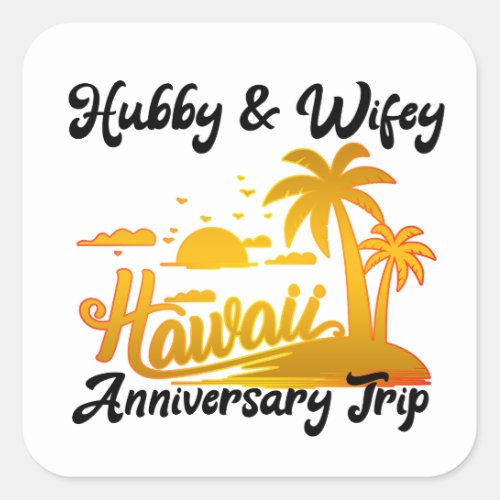 Hawaii Wedding Anniversary Couple Trip  Square Sticker