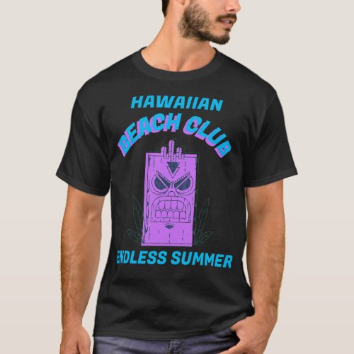 Hawaiian Beach Club Endless Summer Tiki Hawaii T_Shirt