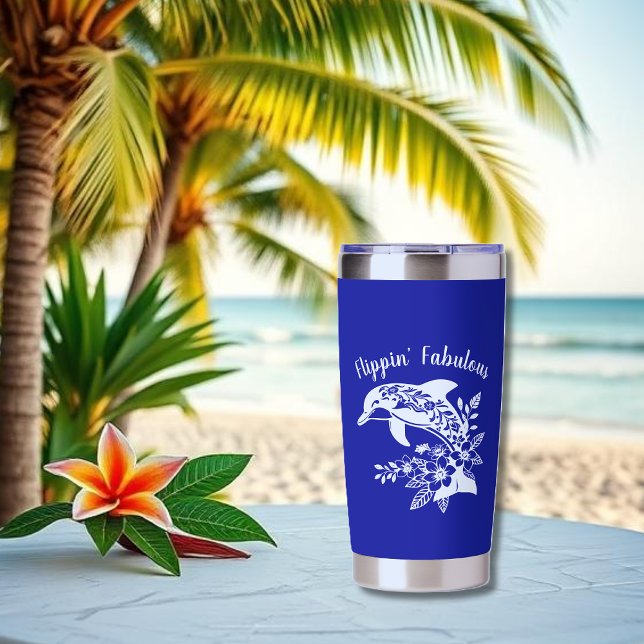 Hawaiian Dolphin- Flippin' Fabulous-Blue Insulated Tumbler (Hawaiian Dolphin, Flippin Fabulous, Islander Summer, Beach, Fisherman Trend,wine tumbler, ocean blue)