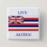 Hawaiian Flag, Live, Aloha! Button at Zazzle