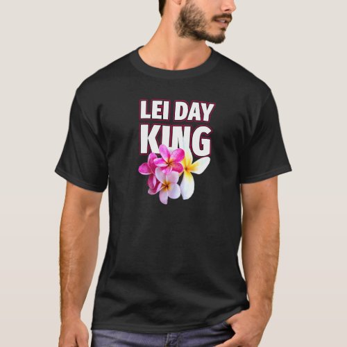 Hawaiian Lei Day King  Plumeria Festival Beach T_Shirt