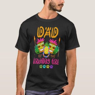 Hawaiian Luau Birthday Party Theme Dad Of The B Da T-Shirt