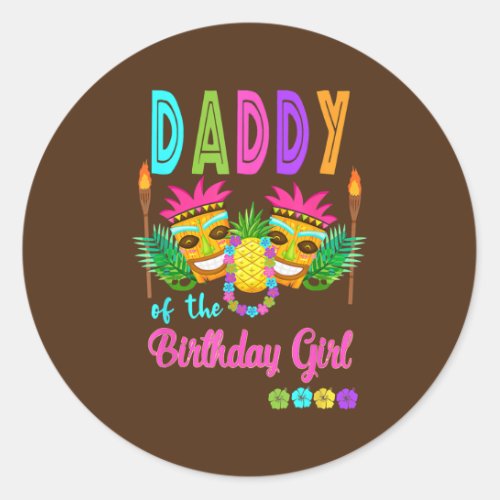 hawaiian luau daddy of birthday girl matching classic round sticker