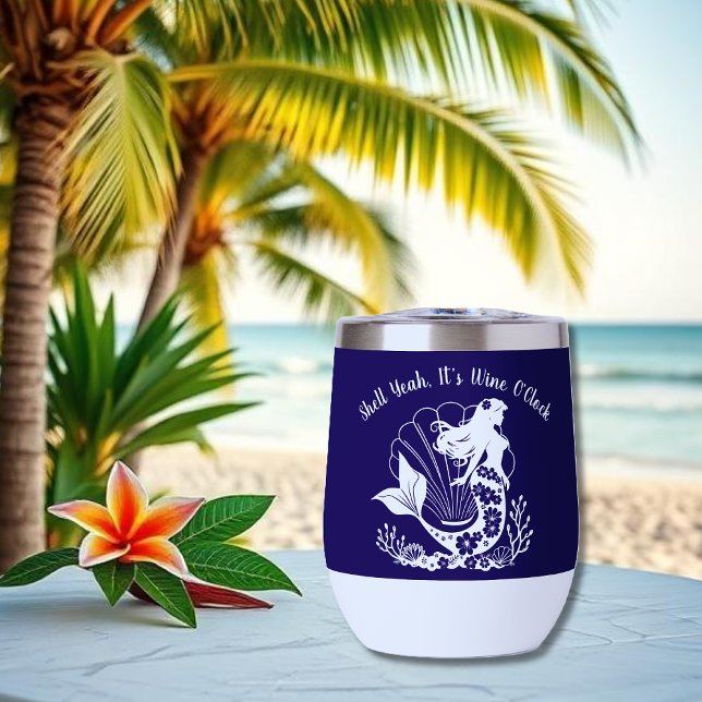 Hawaiian Mermaid-Shell Yeah its Wine Oclock Thermal Wine Tumbler (Hawaiian Mermaid Tropical Flowers Sea Shells Coral, Summer Beach, Fisherman Trend Wine Tumbler Blue)