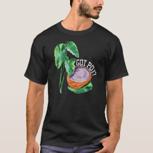Hawaiian Poi Got Poi Hawaii Luau Local Food Cart H T-Shirt