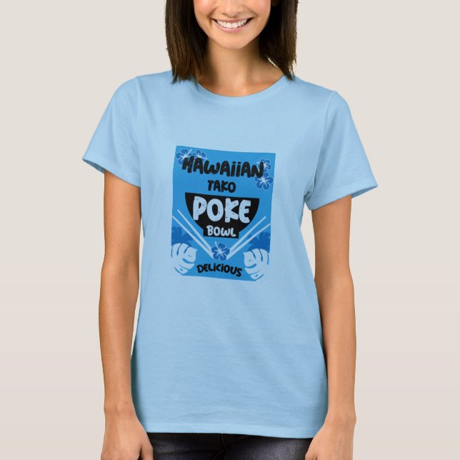 Hawaiian Poke Bowl Tako Poke  T-Shirt (Front)