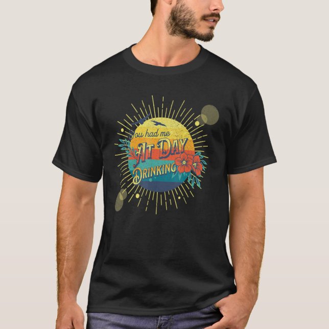 Hawaiian Retro Sunset You Had Me At Day Drinking T-Shirt (Front)