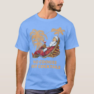 Hawaiian Santa No Cookies Just Cocktails Christmas T-Shirt