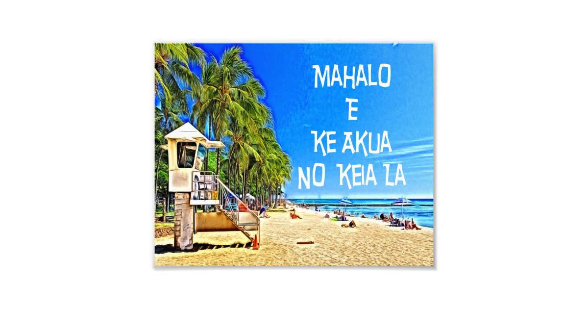 Hawaiian Saying Mahalo E Ke Akua No Keia La Wall A Photo Print | Zazzle
