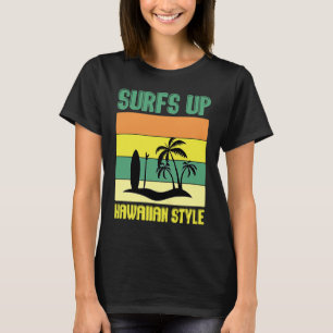Hawaiian Surfs Up Hawaiian Style Hawaii Pineapple T-Shirt