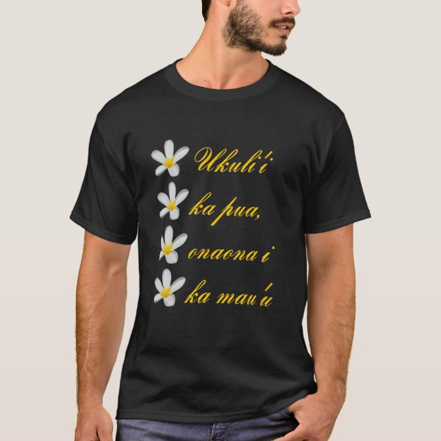 Hawaiian Text Ukuli i Ka Pua Onaona I Ka Mau u T-Shirt (Front)