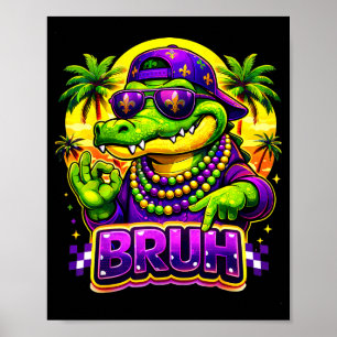 Hawaiian Tropical Funny Alligator Mardi Gras Bruh Poster