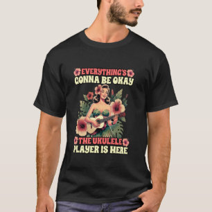 Hawaiian Ukulele Lover Ukulele Player Is Here Hawa T-Shirt