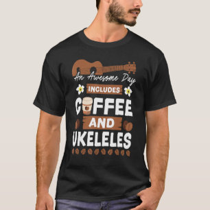 Hawaiian Ukulele Uke An Awesome Day Includes Coffe T-Shirt