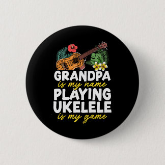 Hawaiian Ukulele Uke Grandpa Grandpa Is My Name Button