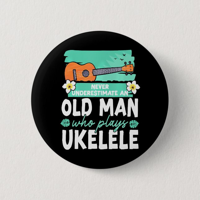 Hawaiian Ukulele Uke Grandpa Retired Never Button (Front)