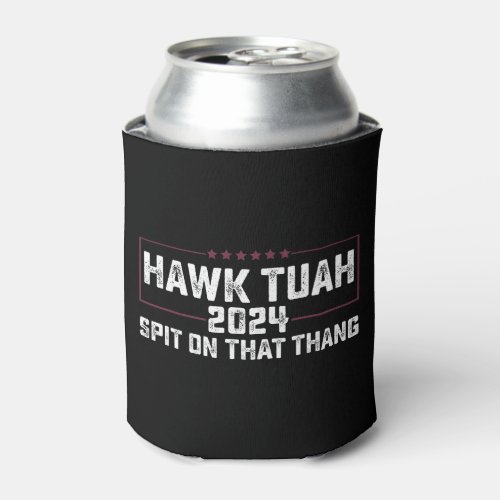 Hawk Tuah 2024 Spit On That Thing Presidential  Can Cooler