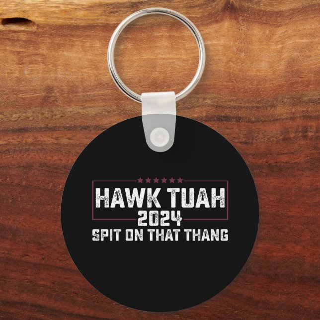Hawk Tuah 2024 Spit On That Thing Presidential  Keychain (Front)