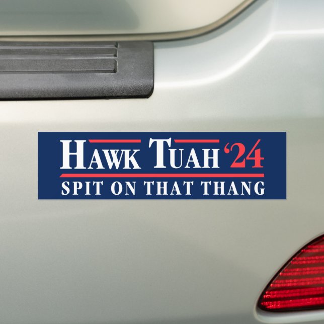 Hawk Tuah '24 Spit On That Thang Bumper Sticker (On Car)