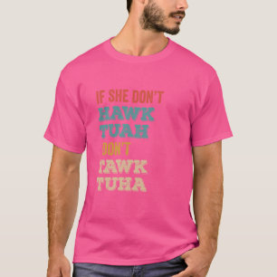 Hawk Tuah 24 Spit On That Thang Funny Meme Retro V T-Shirt