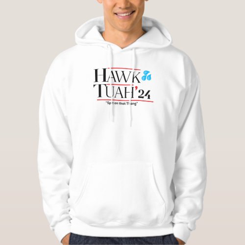 Hawk tuah 24 spit on that thang viral meme hoodie