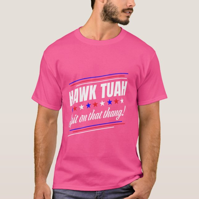 Hawk Tuah Funny Cool Trendy Meme T-Shirt (Front)