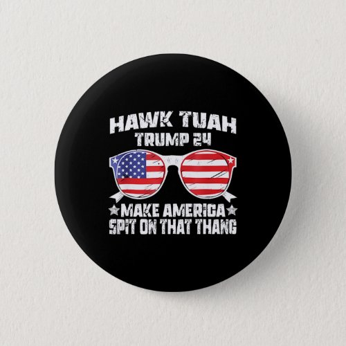 Hawk Tuah Funny Viral Humor Meme Video Girl 24 Tua Button