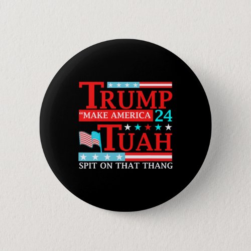 Hawk Tuah Funny Viral Humor Meme Video Tee Girl 24 Button