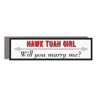 Hawk Tuah Girl Will You Marry Me Car Magnet