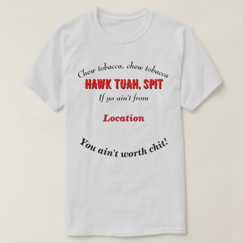 Hawk Tuah Personalized Cutomizable Location LT T_Shirt